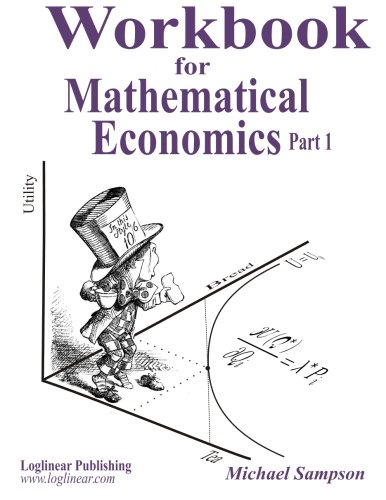 Workbook for Mathematical Economics Part 1