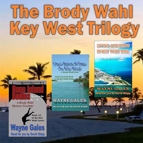 The Brody Wahl Key West Trilogy by Wayne Gales episode artwork
