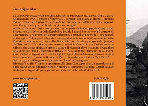 La Linea Gotica In Garfagnana. Attraverso Le Fotografie Di Attilio Viziano - 2