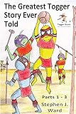 The Greatest Togger Story Ever Told: Part 1 - 3