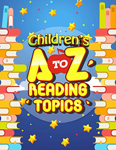 Children s A Z Reading Topics Children Book Reading Learning About Children s A Z Reading Topics Children Book Reading Learning About