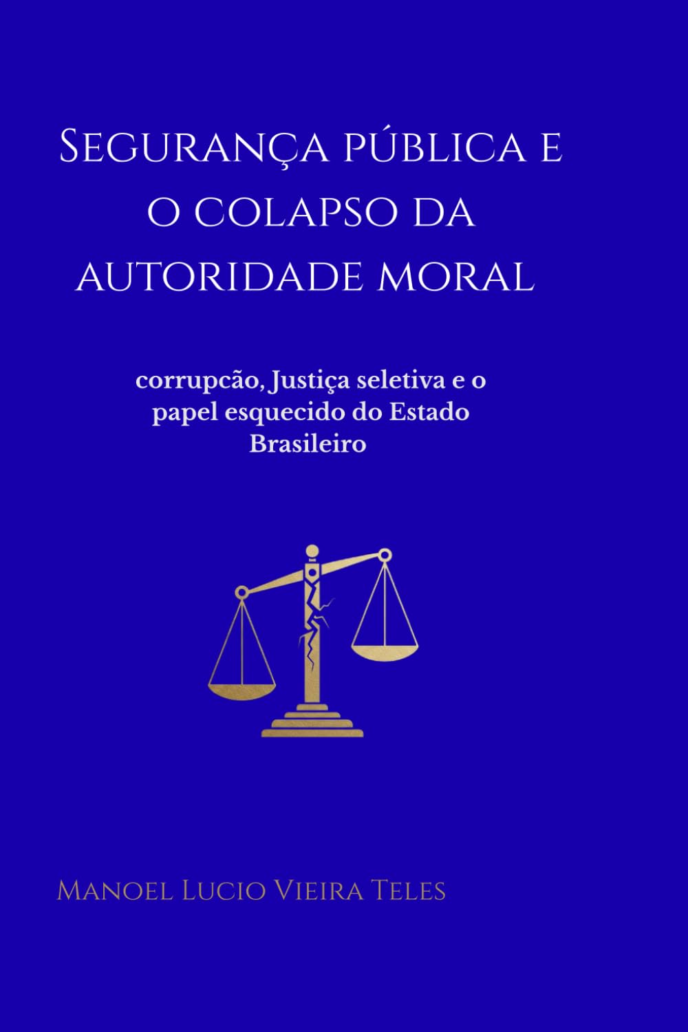 Segurança Pública e o Colapso Da Autoridade Moral
