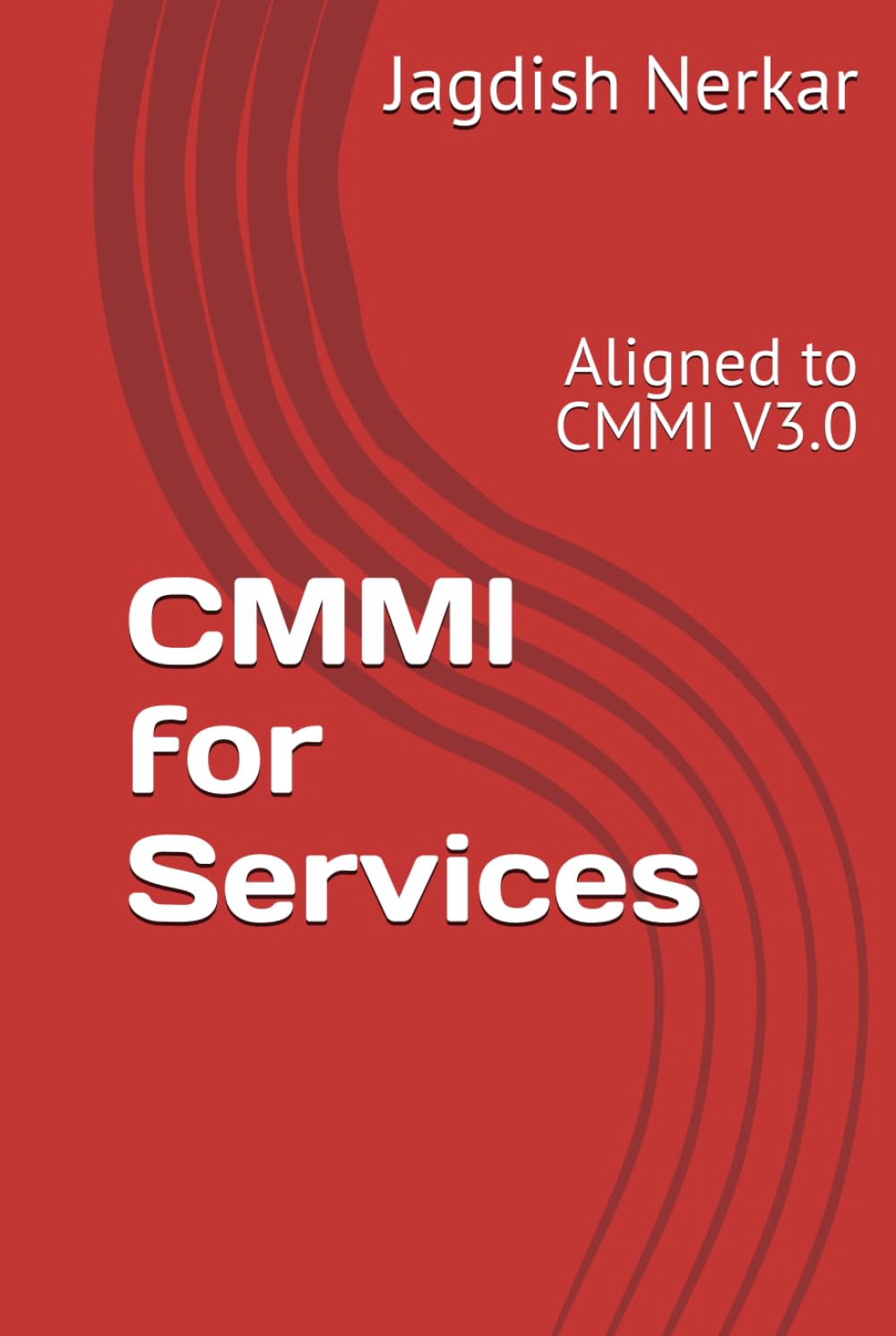 CMMI for Services: Aligned to CMMI V3.0 (CMMI Excellence Series: Driving Predictable Performance Through Process Mastery)