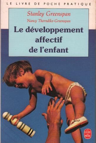 Le developpement affectif de l'enfant : de la naissance a quatre ans Le developpement affectif de l'enfant : de la naissance a quatre ans