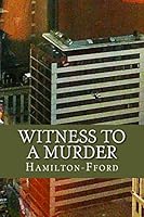 Witness to a Murder 1500453080 Book Cover