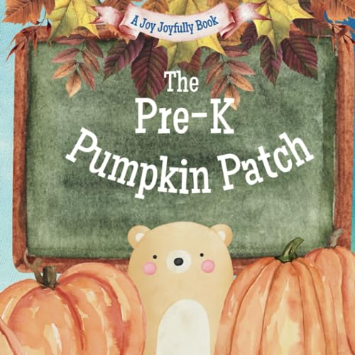 The Pre-K Pumpkin Patch: A Fall/Autumn Classroom Adventure (Pre-K Days!)