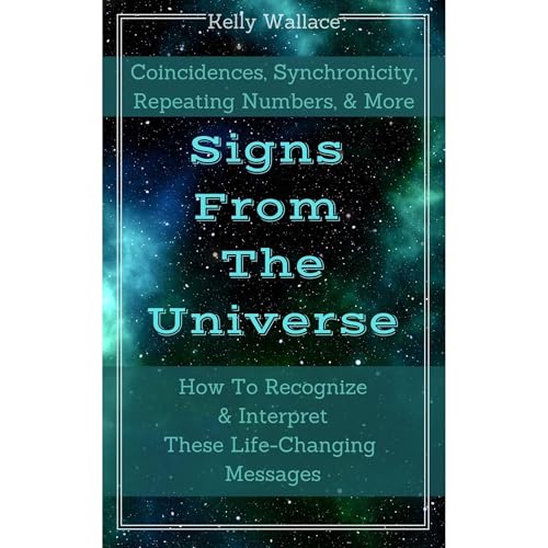 Signs From The Universe - Coincidences, Synchronicity, Repeating Numbers, &amp;amp; More by Kelly Wallace episode artwork