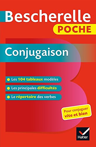 Bescherelle poche Conjugaison: L' essentiel de la conjugaison francaise - le repertoire des verbes (French Edition)