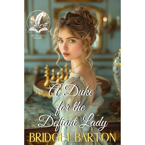 Listen to A Duke for the Defiant Lady by Bridget Barton episode artwork