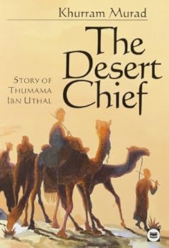 Paperback The Desert Chief: Story of Thumana Ibn Uthal Book