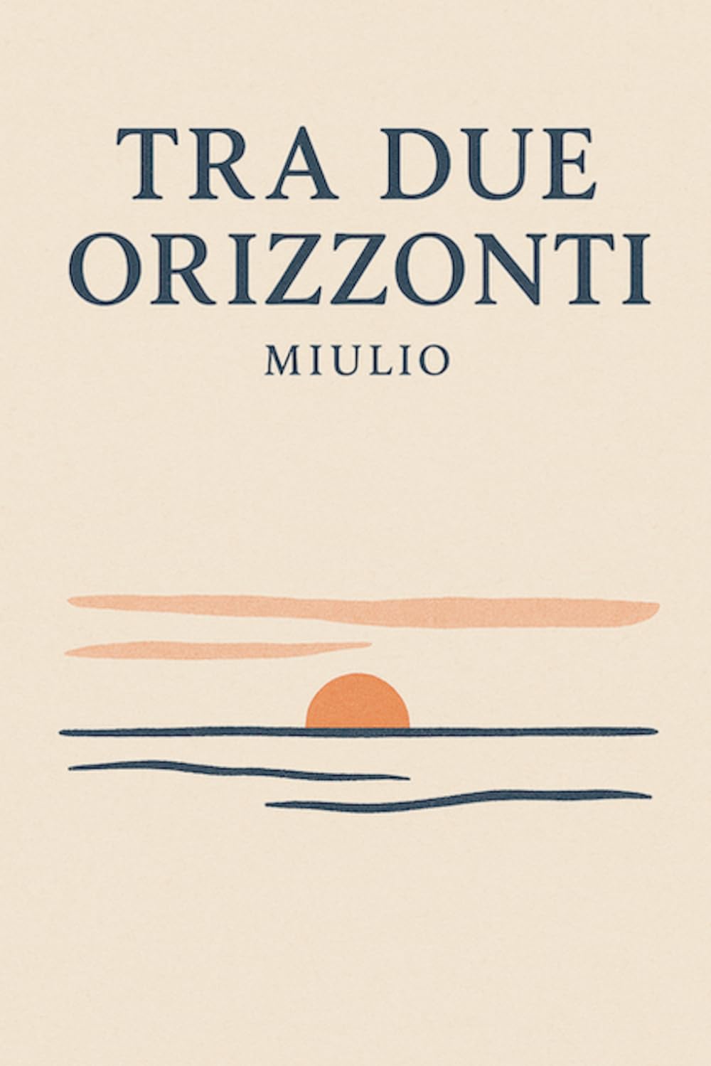 TRA DUE ORIZZONTI: MIULIO