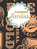  Mi cuaderno de recetas: Libro de recetas en blanco Para mi familia y amigos