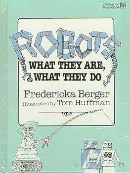 Hardcover Robots: What They Are, What They Do (Greenwillow Read-alone Books) Book