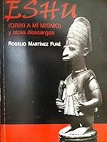 Eshu (Oriki a Mi Mismo): Y Otras Descargas 9591013418 Book Cover