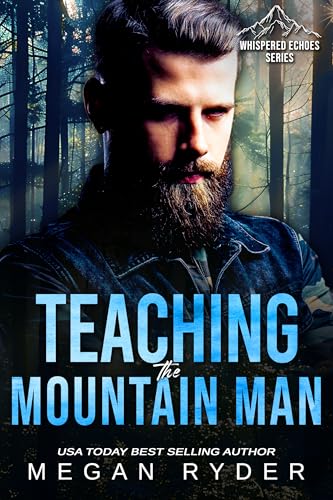 Teaching the Mountain Man: Whispered Echoes - A Spicy Wounded Mountain Man Series