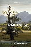 Der Baum: Eine Kulturgeschichte von Alexander Demandt (1. Oktober 2014) Gebundene Ausgabe