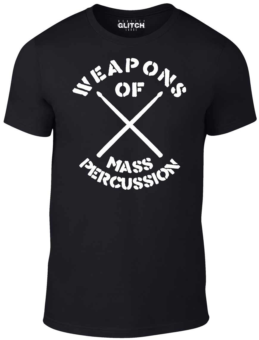 Reality Glitch Men's Weapons of Mass Percussion Funny Cool Drummer or Musician Gift T-Shirt (Large, Black)