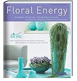  Floral energy: Sträuße - Pflanzen - Tischdekorationen: Sträuße - Pflanzen - Tischdekorationen / Bouquets - Plants - Table decorations. Shin Yong - ... New inspirations for designing and consulting