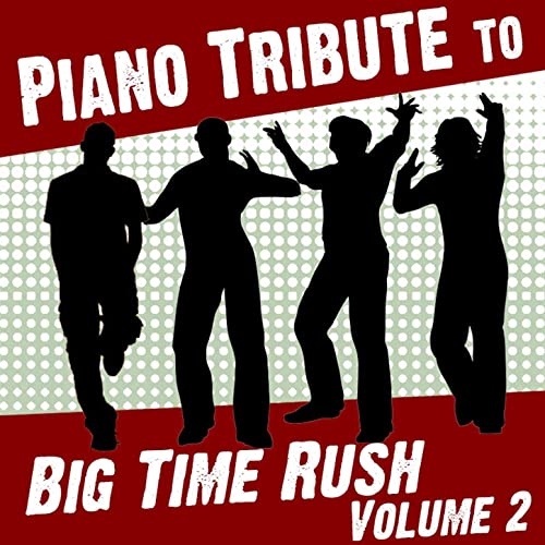 Play Piano Tribute to Big Time Rush, Vol. 2 by Piano Tribute Players on ...