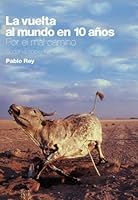 LA VUELTA AL MUNDO EN 10 AÑOS 8461571762 Book Cover