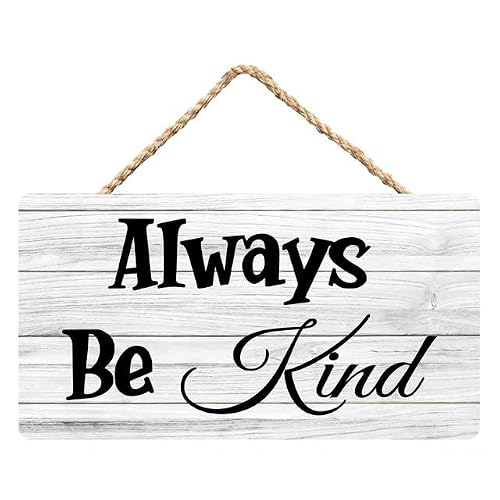 Always Be Kind Funny Wooden Plaque, Home Door Decor for Kindness Advocates, 12X6 Inch