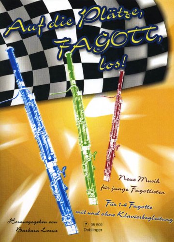 Auf die Plätze, FAGOTT los!: Neue Musik für junge Fagottisten. Für 1-4 Fagotte mit und ohne Klavierbegleitung