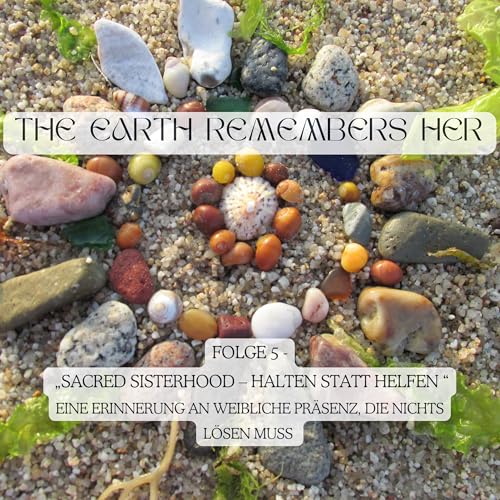 Folge 5: „Sacred Sisterhood – Halten statt helfen“