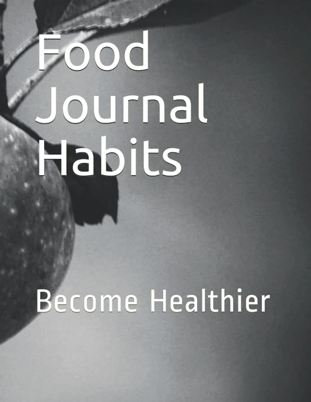 Food Journal Habits: Become Healthier