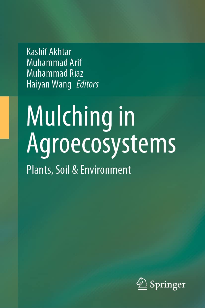 Mulching in Agroecosystems: Plants, Soil & Environment