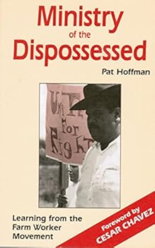 Paperback Ministry of the Dispossessed: Learning from the Farm Worker Movement Book