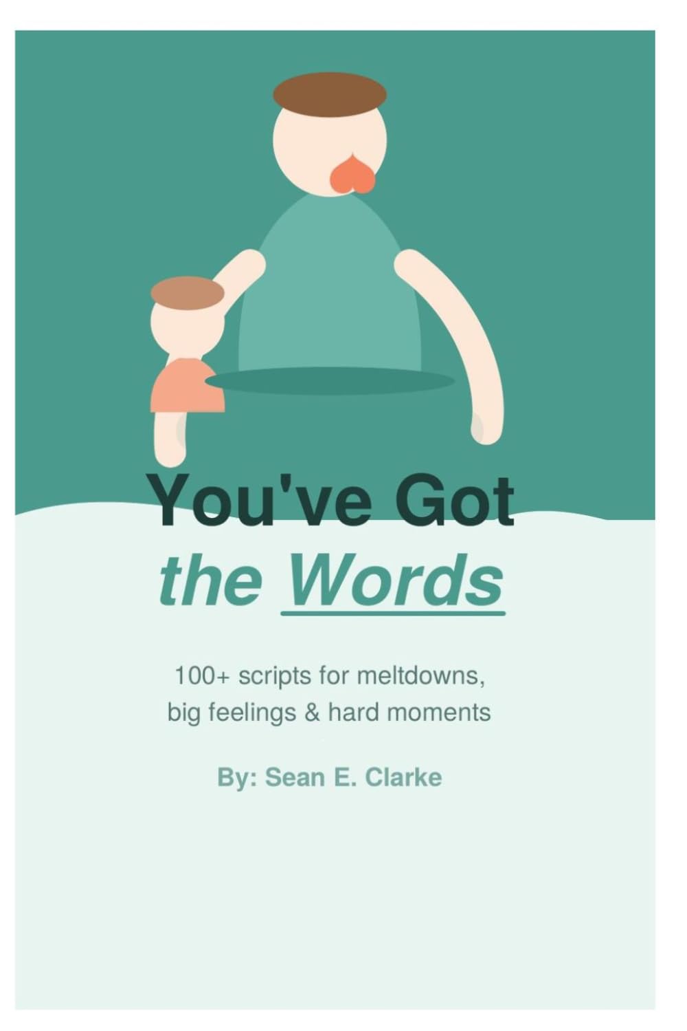 You've Got the Words 100+ Gentle Parenting Scripts for Every Meltdown: So you always know what to say — even in the hardest moments.