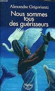 Livres Couvertures de Nous sommes tous des guérisseurs