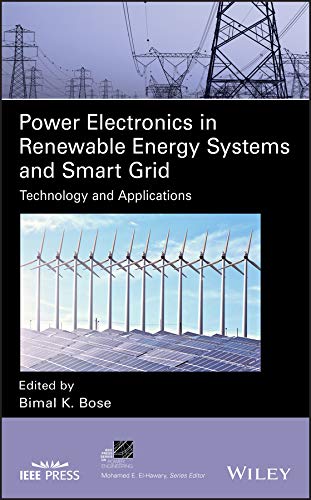 Power Electronics in Renewable Energy Systems and Smart Grid: Technology and Applications (IEEE Press Series on Power and Energy Systems)