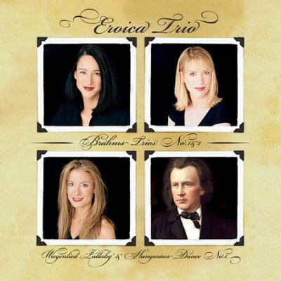 Brahms Trios 1 & 2 [Audio CD] Eroica Trio / Brahms and Brahms