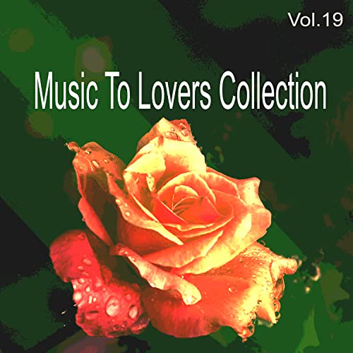Music to Lovers Collection, Vol. 19 by The Strings of Paris on Amazon