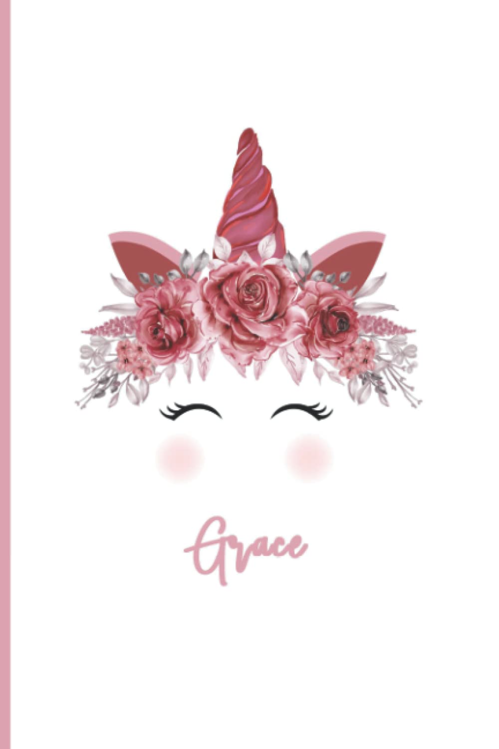 Grace: Cute Unicorn Personalized Name Journal Writing Notebook for Grace - Cute Unicorn Girls Notebook - 6x9 inch Notebook - Personalised Gift for Unicorn Lovers