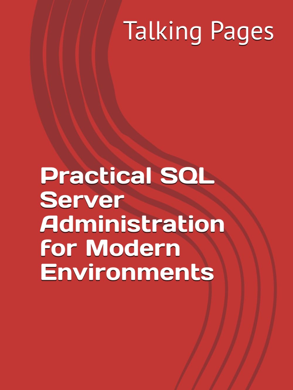 Practical SQL Server Administration for Modern Environments