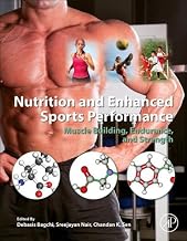 Nutrition and Enhanced Sports Performance: Muscle Building, Endurance, and Strength