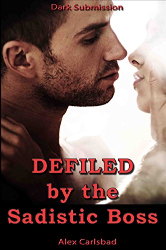 Defiled by the Sadistic Boss (English Edition)