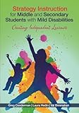 Strategy Instruction for Middle and Secondary Students with Mild Disabilities: Creating Independent Learners