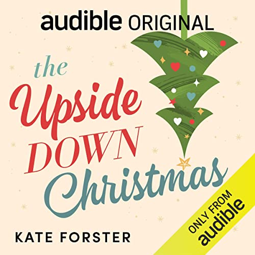 The Upside Down Christmas An Audible Original Novella (Audible Audio