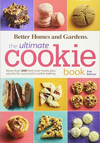 Better Homes and Gardens the Ultimate Cookie Book Second Edition( More Than 500 Best-Ever Treats Plus Secrets for Successful Cookie Baking)[BHG THE ULTIMATE COOKIE BK 2ND][Paperback]