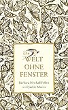  Die Welt ohne Fenster: Roman
