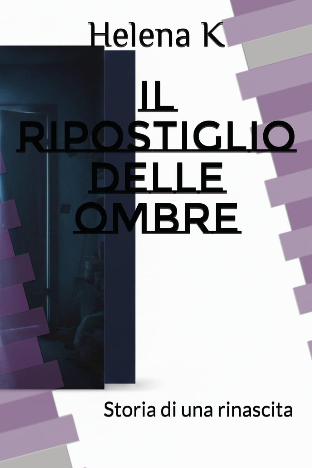 IL RIPOSTIGLIO DELLE OMBRE: Storia di una rinascita