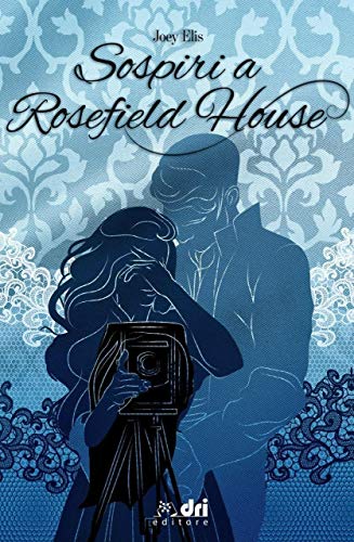 Joey Elis - Sospiri a Rosefield House (2020)