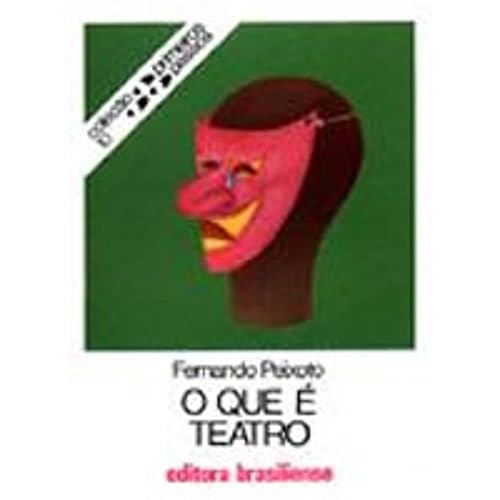 O que É Teatro - Volume 10 - Coleção Primeiros Passos