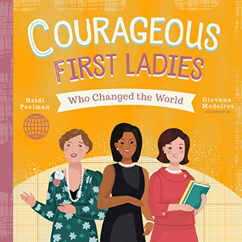 Image of Courageous First Ladies Who Changed the World (People Who Changed the World)