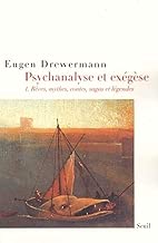 Download Psychanalyse et Exégèse, tome 1 : Rêves, mythes, contes, sagas et légendes PDF