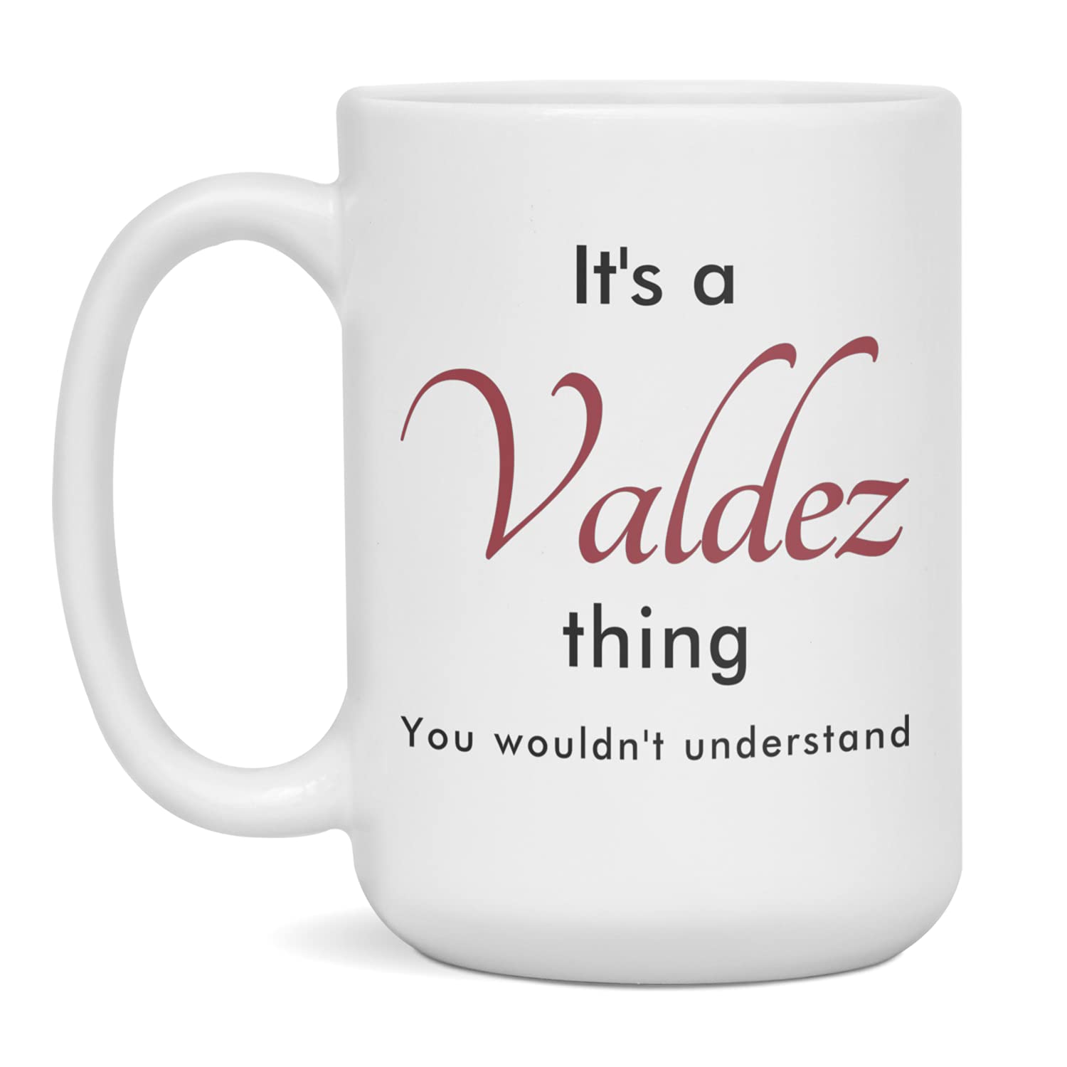 It's a Valdez Thing Funny Personalized Name Unique Gift Coffee Mug, 15-Ounce White