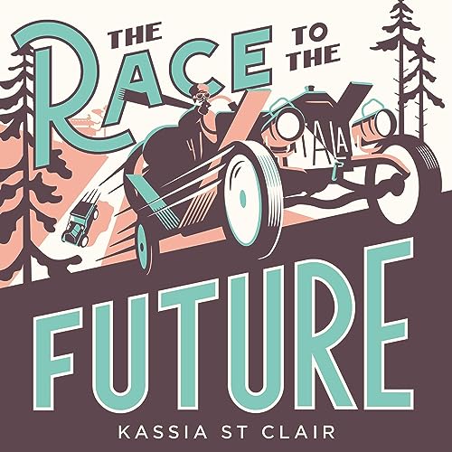 The Race to the Future by Kassia St Clair episode artwork